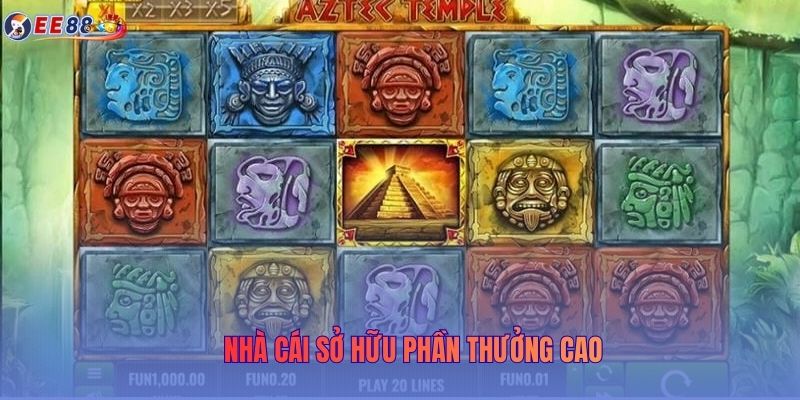 Nhà cái sở hữu phần thưởng cao
